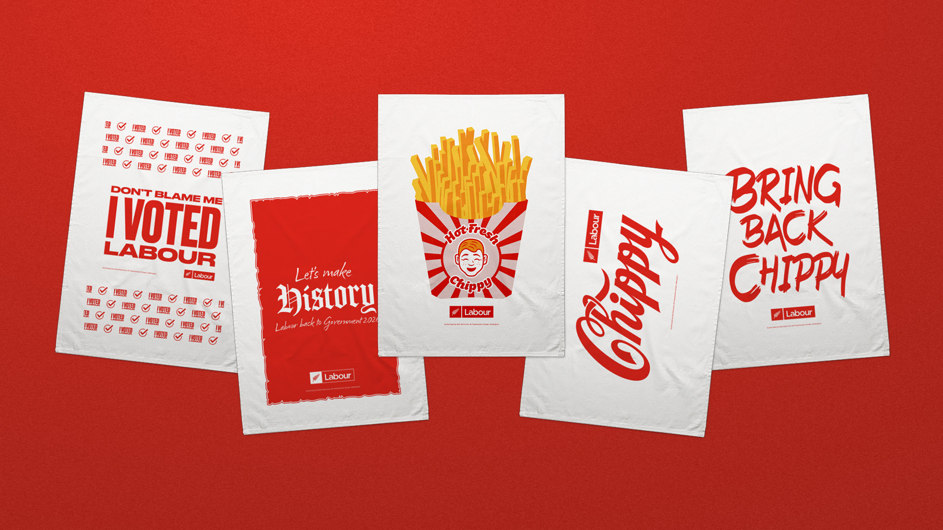 Five Labour Party tea towels I designed to help fundraise for the Party efforts. Hot Fresh Chippy, Don't Blame Me I Voted Labour, Chippy Cola, Bring Back Chippy and Let's Make History.